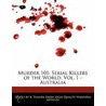 Murder 101: Serial Killers Of The World, Vol. 1 - Australia by K. Tamura