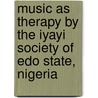 Music as Therapy by The Iyayi Society of Edo State, Nigeria door Charles Aluede