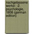 Nachgelassene Werke: -2. Psychologie, 1808 (German Edition)