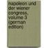 Napoleon Und Der Wiener Congress, Volume 3 (German Edition)