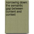 Narrowing Down the Semantic Gap between Content and Context