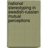 National stereotyping in Swedish-Russian mutual perceptions by Anna Gvozdeva