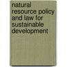 Natural Resource Policy and Law for Sustainable Development door Tessema Genanew Jember