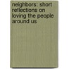 Neighbors: Short Reflections on Loving the People Around Us door Chiara Lubich