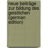 Neue Beiträge zur Bildung des Geistlichen (German Edition) door Johann Michael Sailer