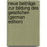 Neue Beiträge zur Bildung des Geistlichen (German Edition) by Johann Michael Sailer