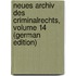 Neues Archiv Des Criminalrechts, Volume 14 (German Edition)