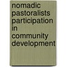 Nomadic Pastoralists Participation in Community Development by Ruth Joyce N. Kaguta