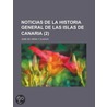 Noticias de La Historia General de Las Islas de Canaria (2) door Jos De Viera y. Clavijo