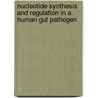 Nucleotide synthesis and regulation in a human gut pathogen door Brendan Burns