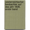 Oesterreichischer Beobachter auf das Jahr 1836, erster Band door Onbekend