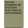 Oeuvres Completes de Lord Byron, Avec Notes Et Commentaires door M. Paulin Paris
