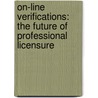 On-Line Verifications: The Future of Professional Licensure door Veronica Reynolds