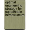 Optimal Engineering Strategy for Sustainable Infrastructure door Abdel Gabar Mustafa