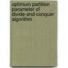 Optimum Partition Parameter Of Divide-And-Conquer Algorithm door Nargis Akter