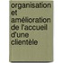 Organisation et Amélioration de l'accueil d'une clientèle