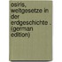 Osiris, Weltgesetze in Der Erdgeschichte . (German Edition)