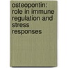 Osteopontin: Role in immune regulation and stress responses door Kathryn Wang