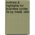 Outlines & Highlights For Business Cycles 3E By Tvede, Isbn