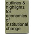 Outlines & Highlights For Economics Of Institutional Change