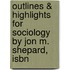 Outlines & Highlights For Sociology By Jon M. Shepard, Isbn