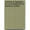 Outlines & Highlights for An Introduction to Womens Studies door Cram101 Textbook Reviews