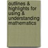 Outlines & Highlights for Using & Understanding Mathematics