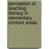 Perception of teaching literacy in elementary content areas by Lisa Jones-Moore