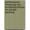 Performance Messung von Kundenportfolios im Private Banking door Katrin Baedorf