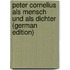 Peter Cornelius Als Mensch Und Als Dichter (German Edition)
