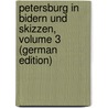 Petersburg in Bidern Und Skizzen, Volume 3 (German Edition) by Johann Georg Kohl