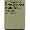 Physical and Thermodynamic Properties of Aliphatic Alcohols door R.C. Wilhoit