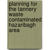 Planning for the Tannery Waste Contaminated Hazaribagh Area door Sisir Karmaker