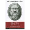 Platon 427-347 A.C Seleccion = Platon 427-347 A.C Selection door Platón