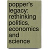 Popper's Legacy: Rethinking Politics, Economics And Science door Raphael Sassower