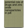 Potential Role Of Drugs And Zinc Oxide Nanoparticles In Pdt door Muhammad Fakhar-E-Alam