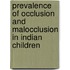 Prevalence of Occlusion And Malocclusion in Indian Children