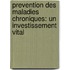 Prevention Des Maladies Chroniques: Un Investissement Vital