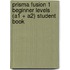 Prisma Fusion 1 Beginner Levels (a1 + A2) Student Book