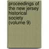 Proceedings of the New Jersey Historical Society (Volume 9) by New Jersey Historical Society