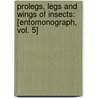 Prolegs, Legs and Wings of Insects: [Entomonograph, Vol. 5] door S.J.R. Birket-Smith