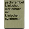 Pschyrembel Klinisches Worterbuch: Mit Klinischen Syndromen by Willibald Pschyrembel