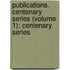 Publications. Centenary Series (Volume 1); Centenary Series
