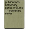 Publications. Centenary Series (Volume 1); Centenary Series by Mississippi Historical Society
