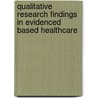 Qualitative research findings in evidenced based healthcare door Kylie Porritt