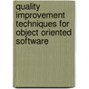 Quality Improvement Techniques for Object Oriented Software by Ahmed Attia