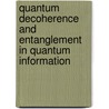Quantum Decoherence and Entanglement in Quantum Information door Abdel-Baset A. Mohamed