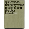 Quaternions, Boundary Value Problems and the Dbar Formalism door Dimitrios Pinotsis