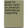 Quest for Bruton Vault : an American Williamsburg happening door Marie Bauer Hall
