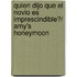 Quien dijo que el novio es imprescindible?/ Amy's Honeymoon